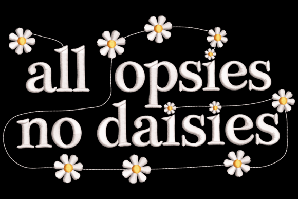 Funny Quote Floral for Seasonal Embroidery Projects